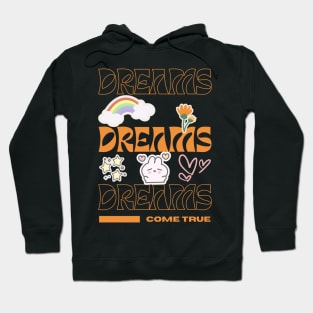 Dreams Come True Hoodie